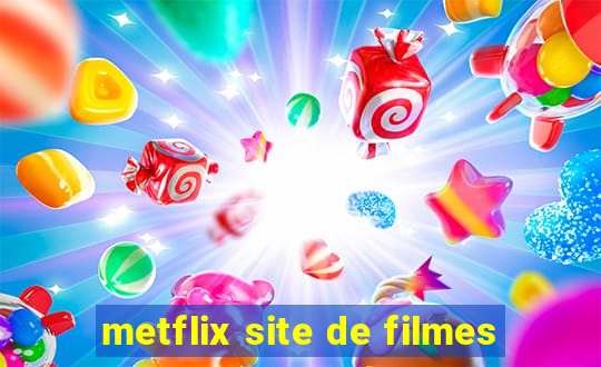 metflix site de filmes